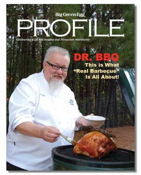 Big Green Egg Profile Magazine with Dr.BBQ
